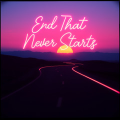 End That Never Starts