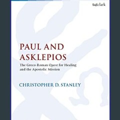 READ [PDF] ⚡ Paul and Asklepios: The Greco-Roman Quest for Healing and the Apostolic Mission (The