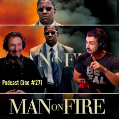 Man on Fire (2004) | Denzel Washington, Tony Scott y la venganza definitiva | Podcast Cine 271