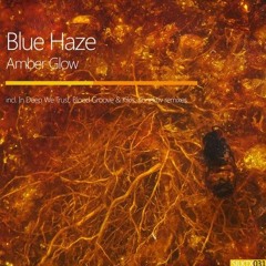 Blue Haze - Amber Glow (Blood Groove & Kikis Remix)