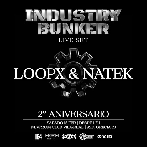 LOOPX & NATEK - 2º Aniversario Industry Bunker