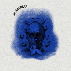 My Business (prod. Ross Gossage x Gavin Hadley)