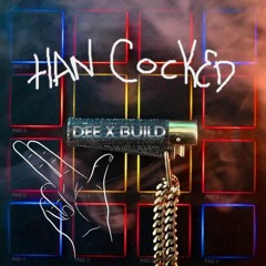 The Build X Dee - Han Cocked FREE DOWNLOAD