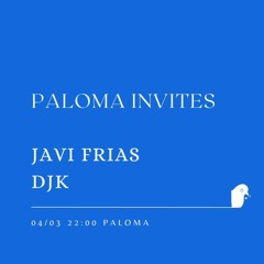 2023-03-04 Live At Paloma Invites (DJK)
