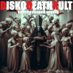 DISKODEATHKULT (habemus papam quoque)