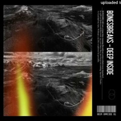 DEEP INSIDE / BONESBREAKS / UNRELEASED