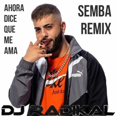 Ahora dice que me ama-Semba Remix-Dj Radikal