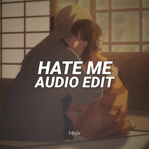 hate me [edit audio]