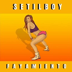 Setil boy - FAYAMIENTO.mp3