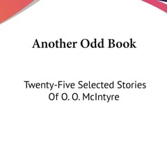 pdf another odd book: twenty-five selected stories of o. o. mcintyre