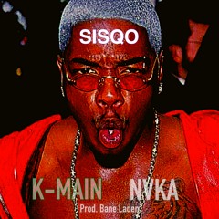 K-Main - SISQO feat NVKA (Prod. Bane Laden)
