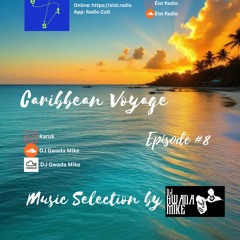 DJ Gwada Mike  - Caribbean Voyage #8 -  Éist Radio - Show #8