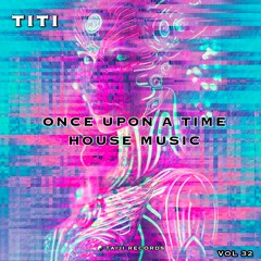 ONCE UPON A TIME HOUSE MUSIC V 32