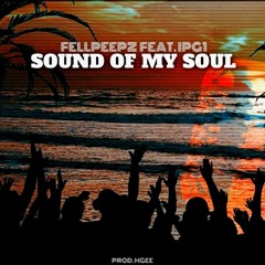 FellPeepz & IPG1 - Sound Of My Soul (prod. By H.Gee)