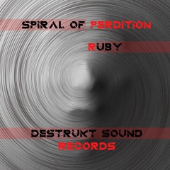 Ruby - Spiral of perdition (original mix) COMING SOON