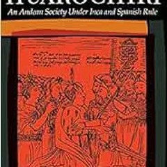 GET KINDLE 📂 Huarochiri: An Andean Society Under Inca and Spanish Rule by Karen Spal