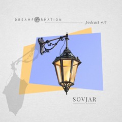 Dreamformation Podcast 17: Sovjar