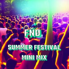 FŇØ (Summer festival mini mix)