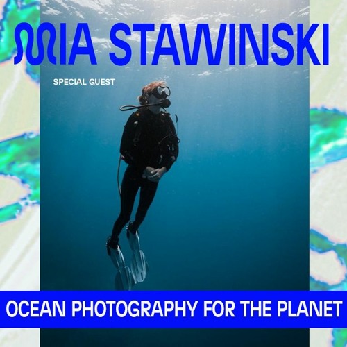 Ocean photography for the planet with Mia Stawinski