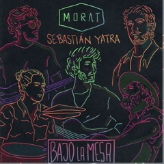 FREE(91)(10) Morat, Sebastian Yatra - Bajo La Mesa (RLD Edit)(UnderTop Pack)(DJ Exclusive)
