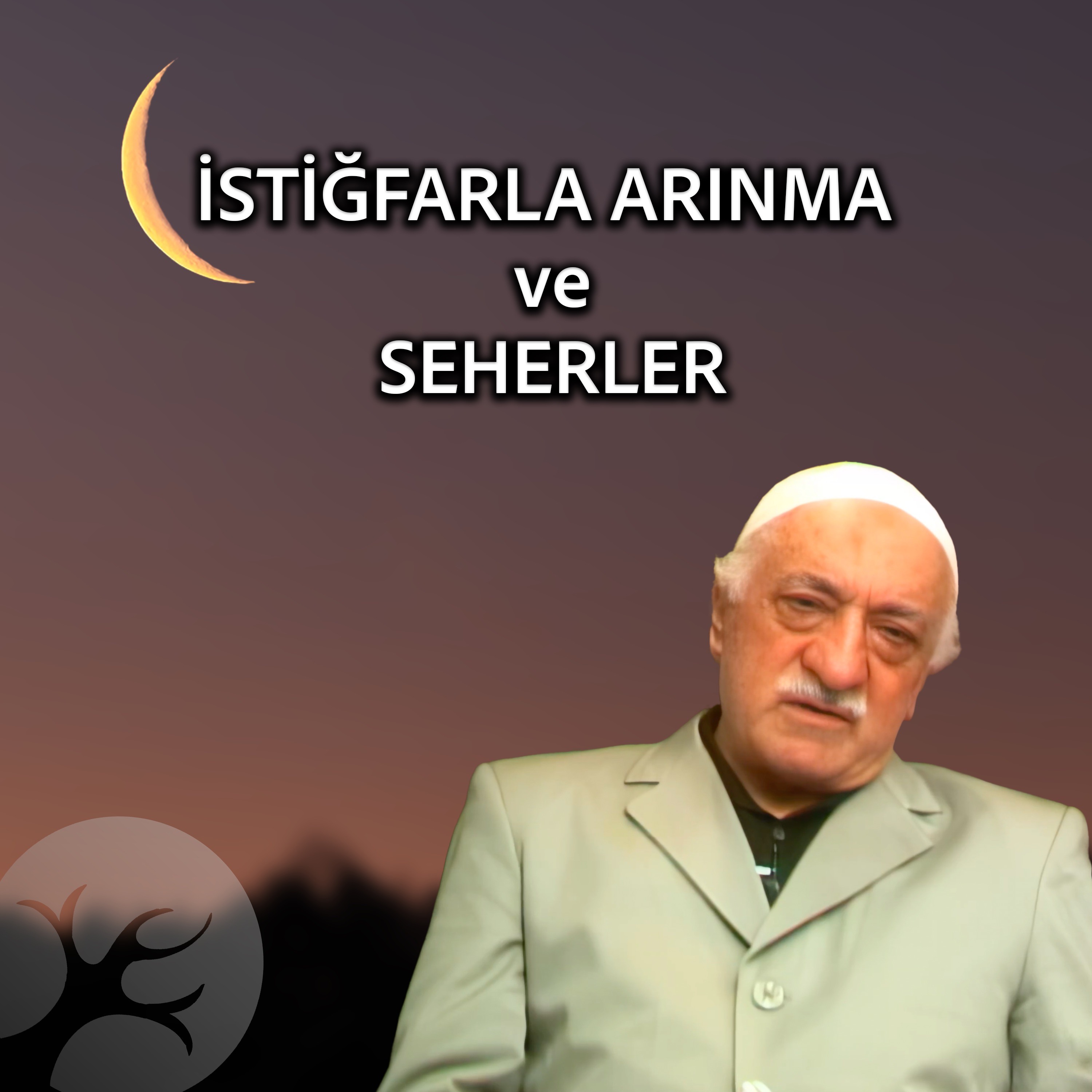 İstiğfarla Arınma ve Seherler | Bir Hasbihal | M. Fethullah Gülen