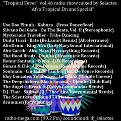 "Tropical Fever" vol.46 - "Afro & Tropical Drums special" mixed by Selactes