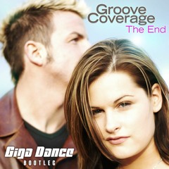 Groove Coverage - The End (Giga Dance Bootleg) Preview