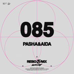 RESOMIX 085: Pasha&Aida