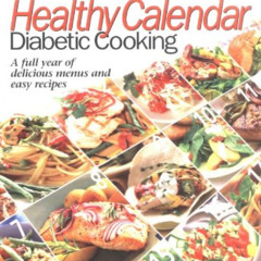 Access EBOOK ✉️ Healthy Calendar Diabetic Cooking by  Lara Rondinelli &  Jennifer Buc