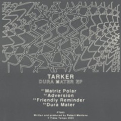 Tarker | Dura Mater | FT003