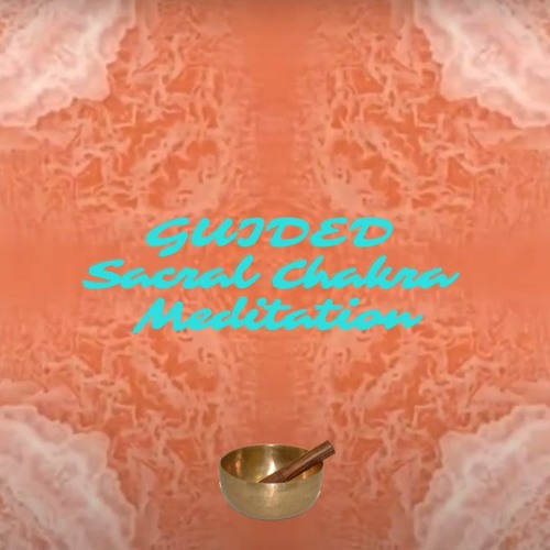 Stream Guided Sacral Chakra Meditation by 360 Binaural Beats Listen