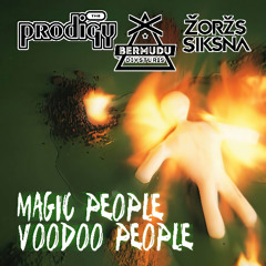 The Prodigy v Bermudu Divstūris & Žoržs Siksna - Magic People Voodoo People (@GynarzWildz Bootleg MaschUp)