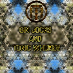 Gin Jocks and Tonic Whores