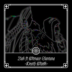 Death Mask ft Ziak and Menace Santana