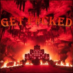 Brainbass & Ferocious -GET F#CKED