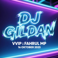 DJ GILDAN 16 OKTOBER 2025 - ( VVIP FAHRUL MP )