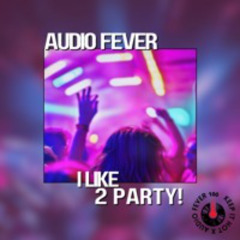 I Like 2 Party (Original Mix)
