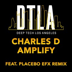 Charles D - Amplify (Placebo eFx Remix)