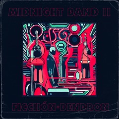 Midnight Band II (Ficciión rmx) - Dendron