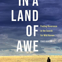 free PDF 📑 In a Land of Awe: Finding Reverence in the Search for Wild Horses by  Cha