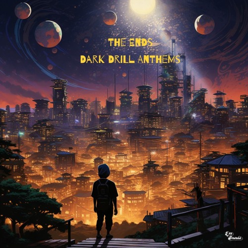 The Ends: Dark Drill Anthems