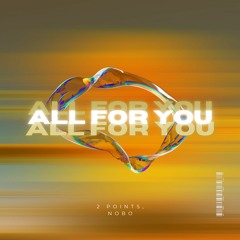 2 Points - All For You (Feat. Nobo)