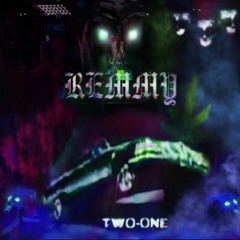 TWO-ONE x REMMY - ONE IN DA CHAMBER