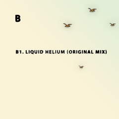 B1.  Raw Helium - Liquid Helium (Original Mix)