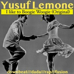 Yusuf Lemone - I Like To Boogie Woogie (Original) FREEDOWNLOAD