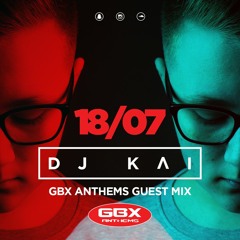 Kai - GBX Anthems Guest Mix 18/07/2020