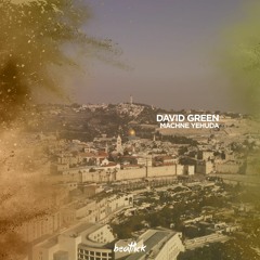 David Green - Machne Yehuda (Original Mix Edit)