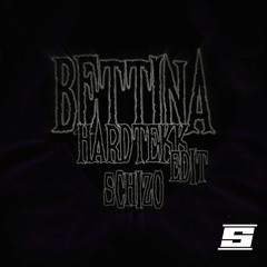 BETTINA [HARDTEKK EDIT] [SCHIZO.LIVE]