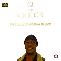 CHOP x IAMTREND FT. BUBB - MURDA SHIT (MIXED) - WELCOME 2 MURDA BLOCK MIXTAPE