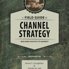[VIEW] EBOOK 🧡 A Field Guide to Channel Strategy: Building Routes to Market by  Dr.